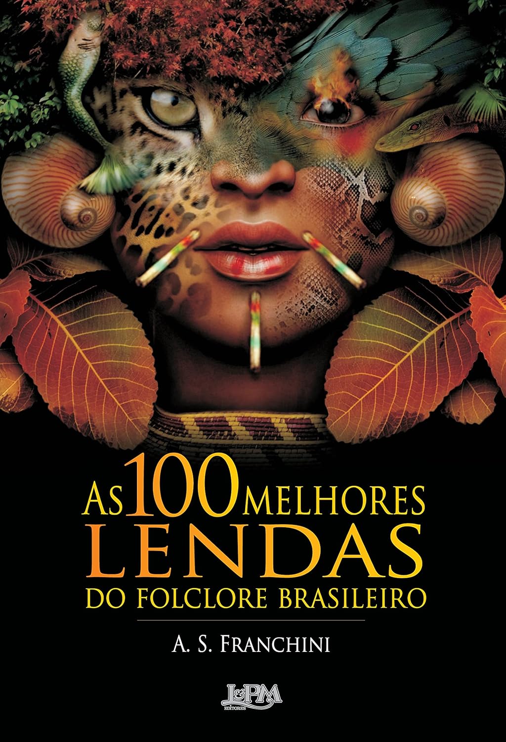 As 100 Melhores Lendas do Folclore Brasileiro
