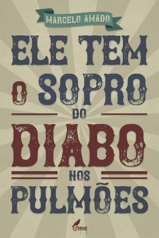 Ele tem o sopro do Diabo nos pulmões