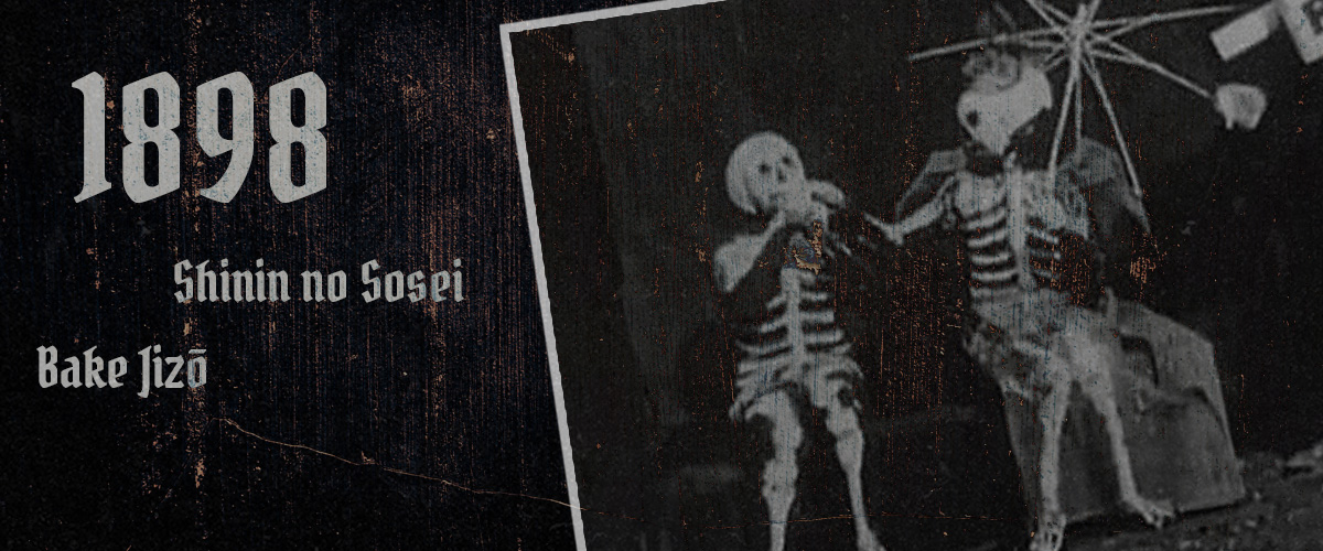 <p>2 — <i>Shinin no Sosei </i>e <i>Bake Jizō</i> (1898)</p>