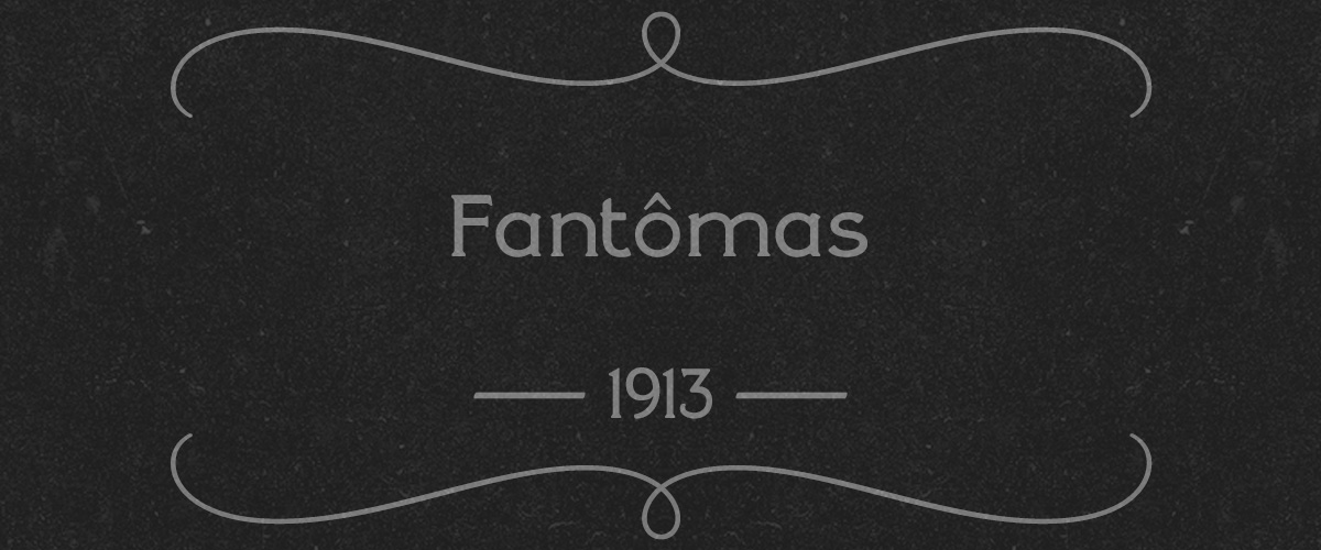 <i>Fantômas </i>(1913)